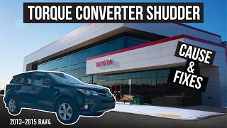Toyota Torque Converter Shudder: Cause and Fixes | 2013-2015 Toyota RAV4