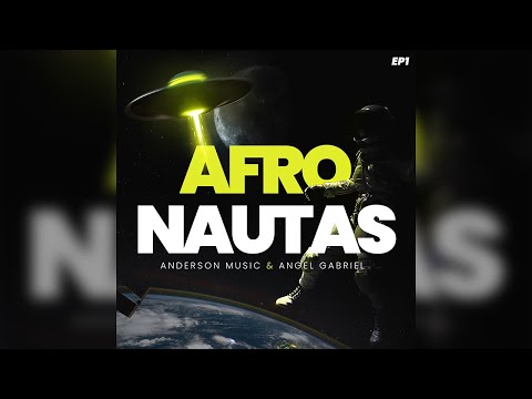 Afronautas - Anderson Music & Angel Gabriel