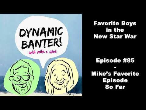 Dynamic Banter Bit - Favorite Boys in the New Star War