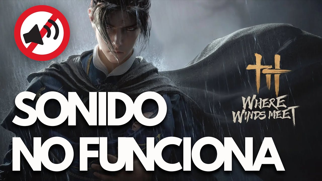 Where Winds Meet NO funciona EL SONIDO | Audio Cortado, Lag, Errores de Audio PC✅