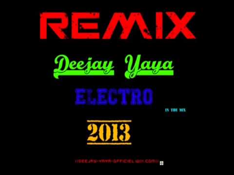 Remix Deejay-Yaya Electro 2013