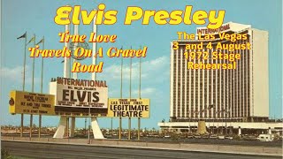 Elvis Presley - True Love Travels on a Gravel Road - The 3 and 4 August 1972 Stage Rehearsals