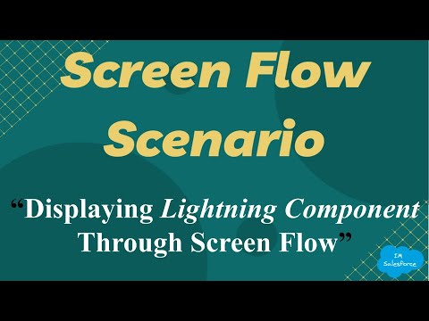 Screen Flow Scenario - Displaying Lightning Component Through Screen Flow | Salesforce