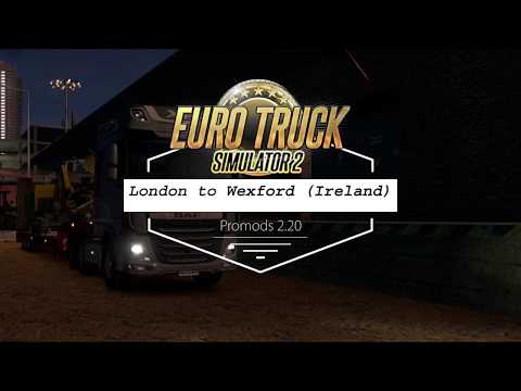 London to Wexford - Euro Truck Simulator 2 - Promods 220