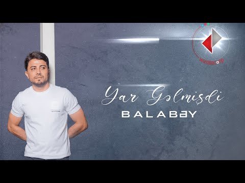 Balabəy - Yar Gəlmişdi (Official Audio Video)