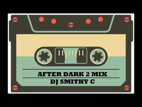 AFTER DARK 2 SET - DJ SMITHY C - 28 JAN 2022