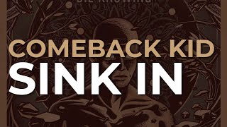 Comeback Kid - Sink In (Official Audio)
