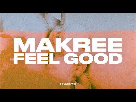 Makree - Feel Good