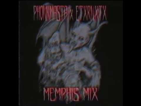PHONKMASTA x ETXRNXTX - MEMPHIS MIX (TAPE RIP) ***NEW ALBUM THIS SPRING***