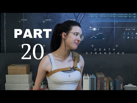 DEATH STRANDING Gameplay Walkthrough Part 20 [1080p PS4 PRO]-No Commentary