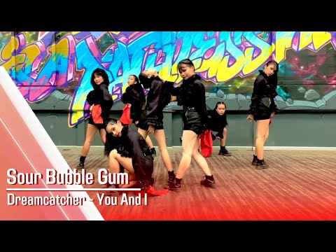 Sour Bubble Gum - You And I ( Dreamcatcher  )