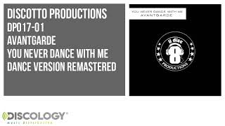 Avantgarde - You Never Dance With Me [ Dance Version Remastered ] DP017