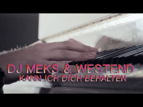 DJ Meks & Westend - Kann ich Dich behalten (official Video)
