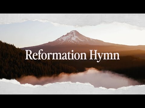 Reformation Hymn [Lyric Video]