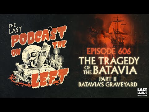 Episode 606: The Tragedy of the Batavia Part II - Batavia's Graveyard