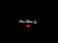 Apna Bana Le Status Trending Black Screen Status Whatsapp Status