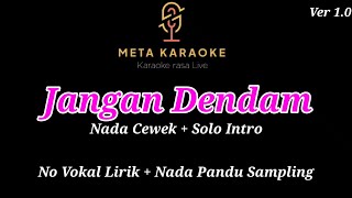 Download lagu Karaoke Jangan Dendam Lirik Nada Cewek Koplo No Vokal Ral / Solo Intro mp3 Download lagu Karaoke Jangan Dendam Lirik Nada Cewek Koplo No Vokal Ral / Solo Intro mp3