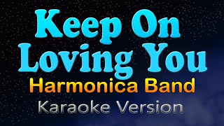 Download lagu KEEP ON LOVING YOU - Harmonica Band (Karaoke Version) mp3