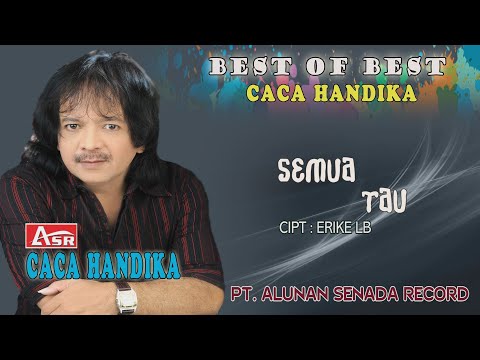 CACA HANDIKA - SEMUA TAU ( Official Video Musik )HD