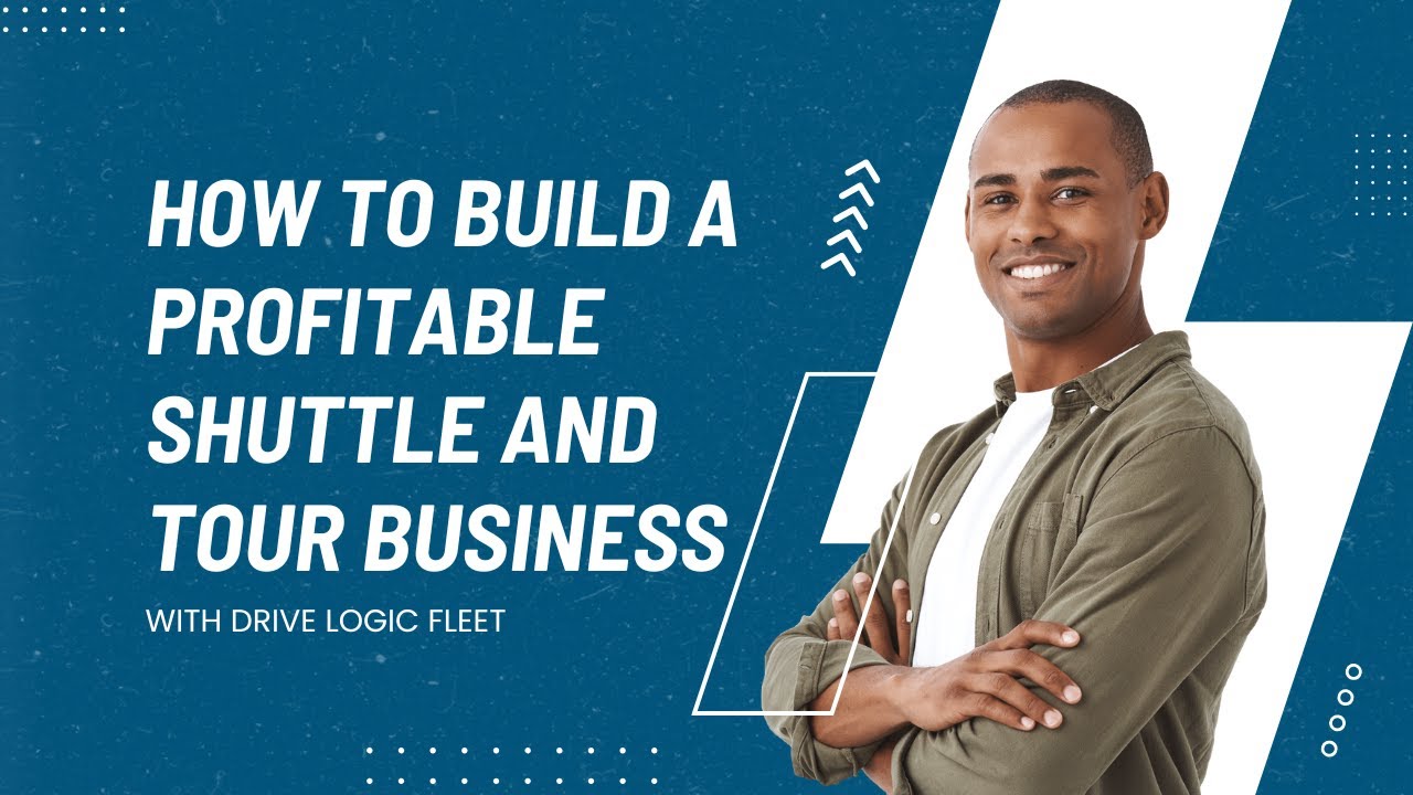 How to Build a Profitable Shuttle & Tour Business – Drive Logic Fleet Tips
