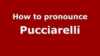 How to pronounce Pucciarelli