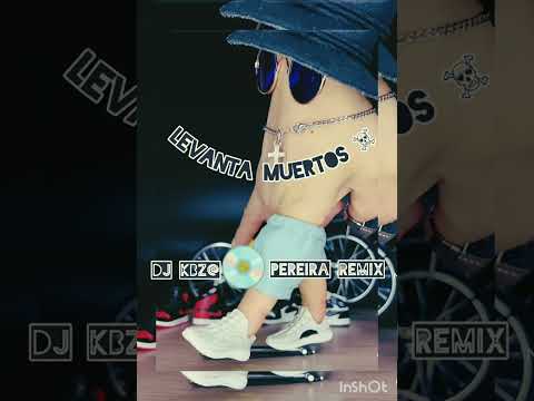 LEVANTA MUERTOS 🔥☠️🔊RKT DJ KBZ@ ft PEREIRA RMX