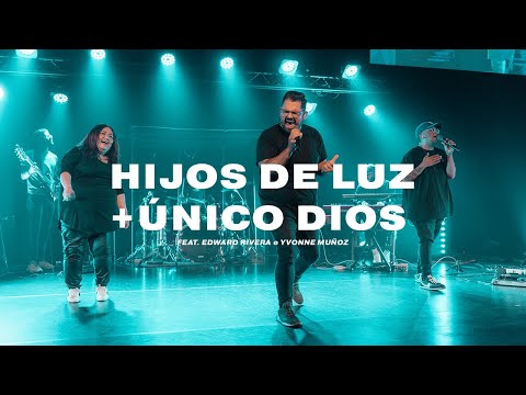 Hijos De Luz + Unico Dios  feat. Edward Rivera e Yvonne Muñoz -  Noche de Adoración - David Reyes