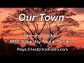 Our Town - Thornton Wilder - BBC Saturday Night Theatre