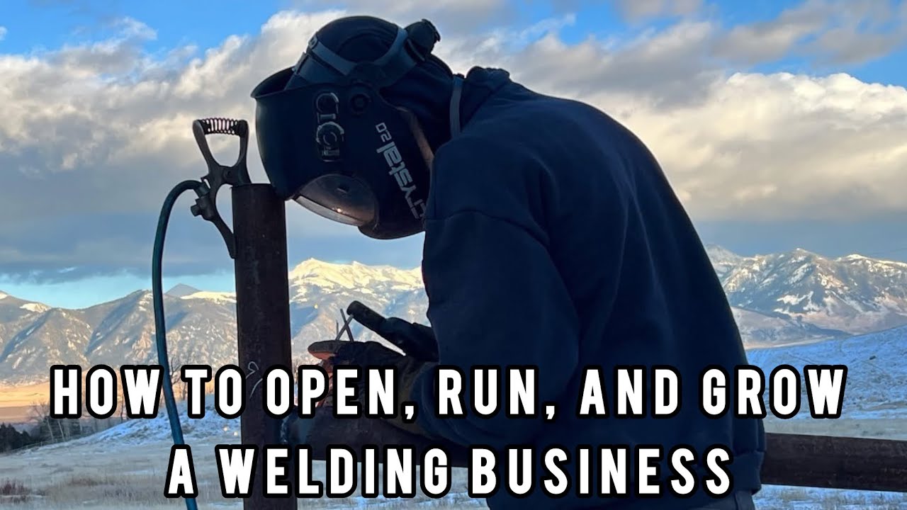 How to Start a Welding Business ( A all encompassing guide for beginners to experts)