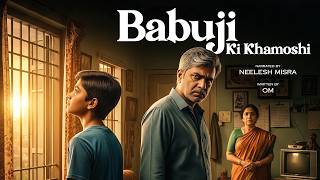 Babuji Ki Khamoshi | Written By Om | Neelesh Misra