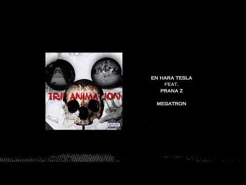 EN HARA TESLA - "Megatron" ft Prana Z