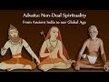 Advaita: Non-Dual Spirituality - from Ancient India to our Global Age