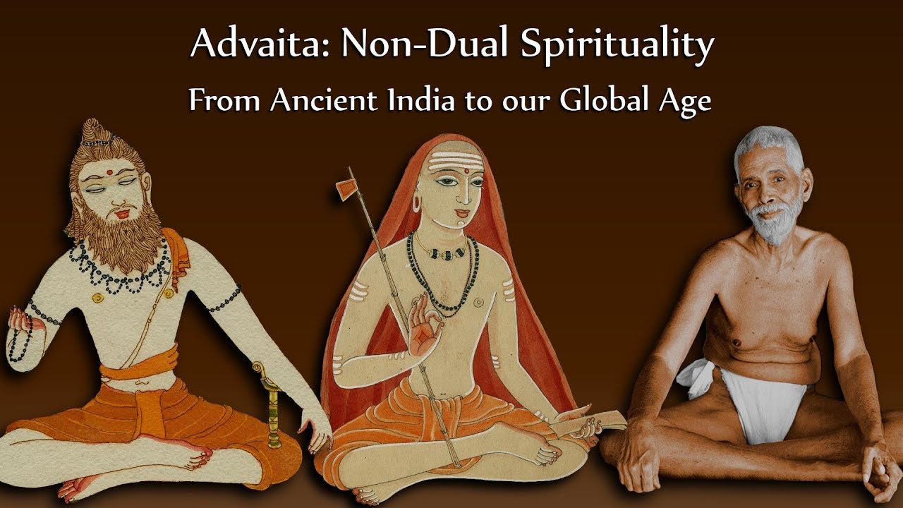 Advaita: Non-Dual Spirituality - from Ancient India to our Global Age