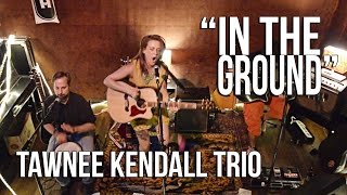 "In The Ground" Tawnee Kendall Trio LIVE at Hotel Utah (w/Lyrics)