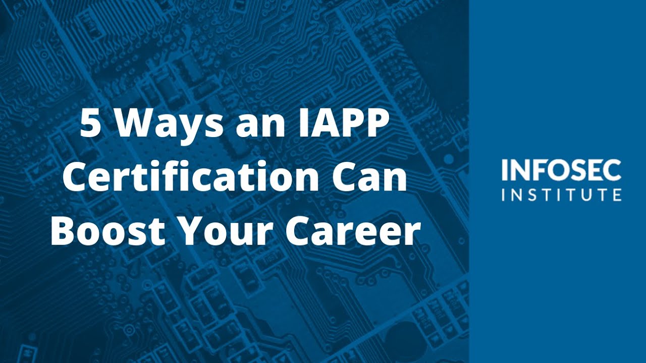 5 Ways an IAPP Certification Can Boost Your Career
