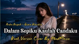 Download lagu DALAM SEPIKU KAULAH CANDAKU - ANDRA RESPATI, GISMA WANDIRA | ROCK VERSION | COVER BY AbodMusic mp3