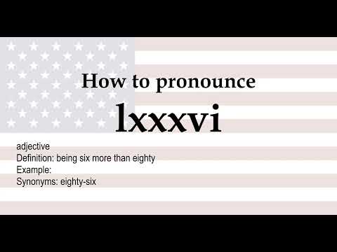 How to pronounce 'lxxxvi' + meaning