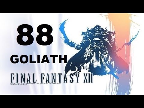 FINAL FANTASY XII parte 88 GOLIATH (escoria clase X) gameplay sin comentarios