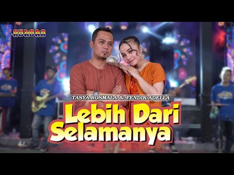 LEBIH DARI SELAMANYA - Tasya Rosmala Ft. Fendik Adella   //   Terima kasih cinta atas segala rasa