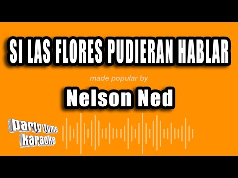 Nelson Ned - Si Las Flores Pudieran Hablar (Versión Karaoke)