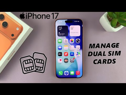 Dual SIM iPhone 17: How To Manage Dual SIM Set Up