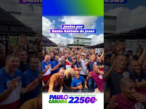 PAULO CÂMARA | JUNTOS POR SANTO ANTÔNIO DE JESUS