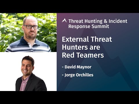 External Threat Hunters are Red Teamers | 2020 Threat hunting & Incident Response Summit