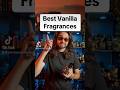 Best Vanilla Fragrances In My Collection