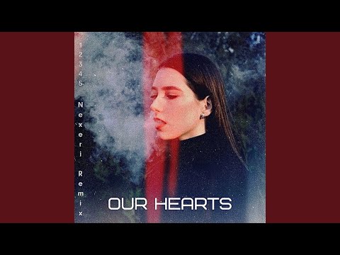 Our Hearts (Nexeri Remix)