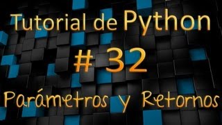 Tutorial de Python en Español # 32 - Parámetros y Retornos