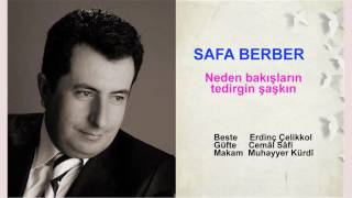 SAFA BERBER  Neden bakışların tedirgin şaşkın