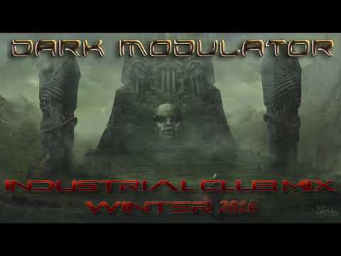 INDUSTRIAL CLUB MIX WINTER 2016 From DJ DARK MODULATOR