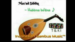 Download lagu Masud siddiq - Hubbina (gambus) mp3 Download lagu Masud siddiq - Hubbina (gambus) mp3