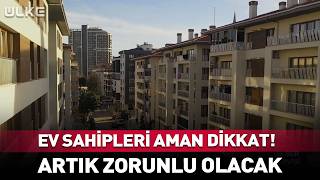 Ev Sahipleri Aman Dikkat! Artık Zorunlu Olacak